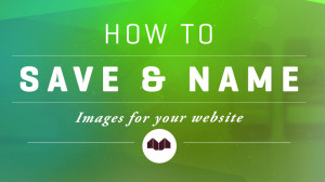 How To Save & Name Images For Your Website - Mittun Creative Design